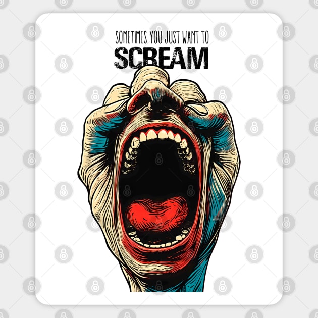 Screaming Hand: Sometimes We All Want to Scream on a light (Knocked Out) background Magnet by Puff Sumo
